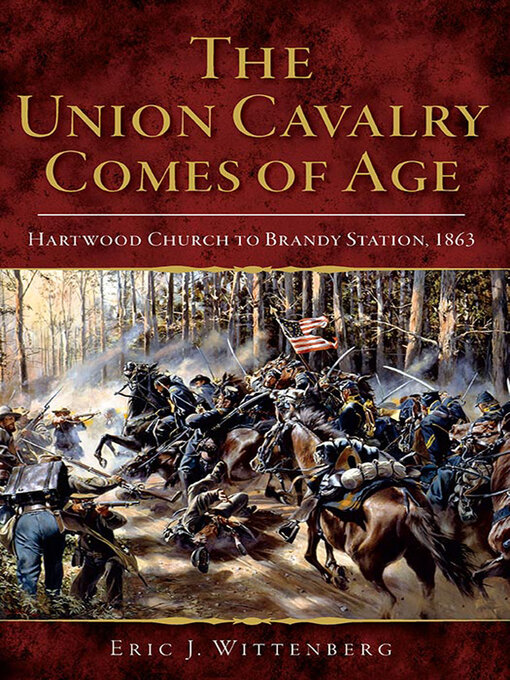 Title details for The Union Cavalry Comes of Age by Eric J Wittenberg - Available